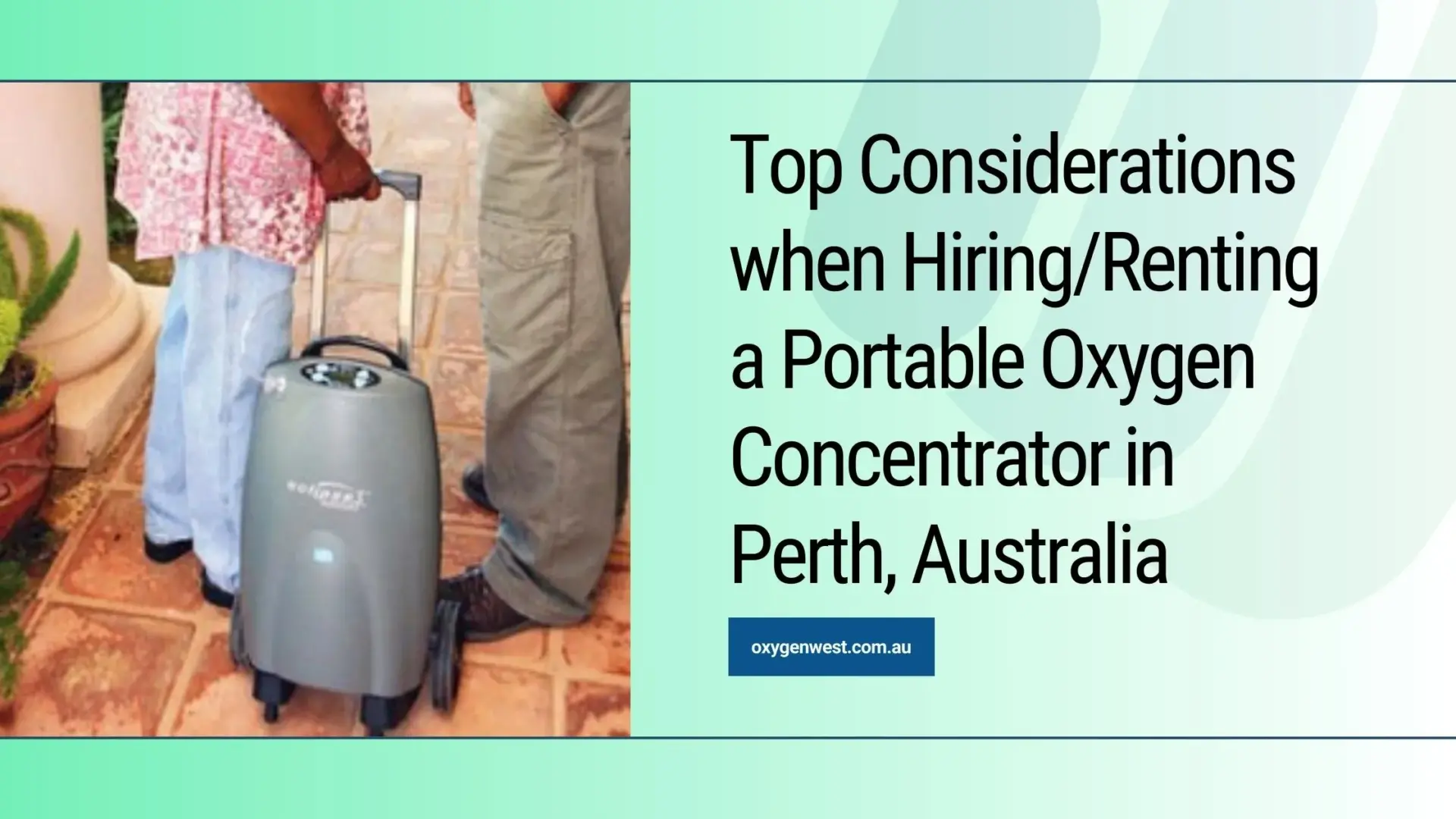 Top Considerations when Hiring/Renting a Portable Oxygen Concentrator in Perth, Australia