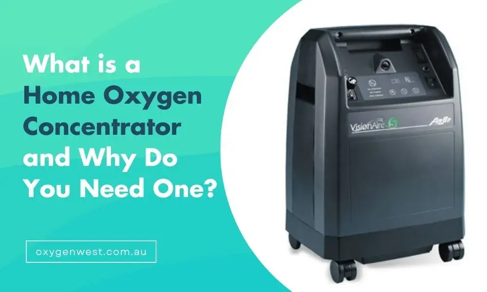 what is home oxygen concentrator and why do you need them