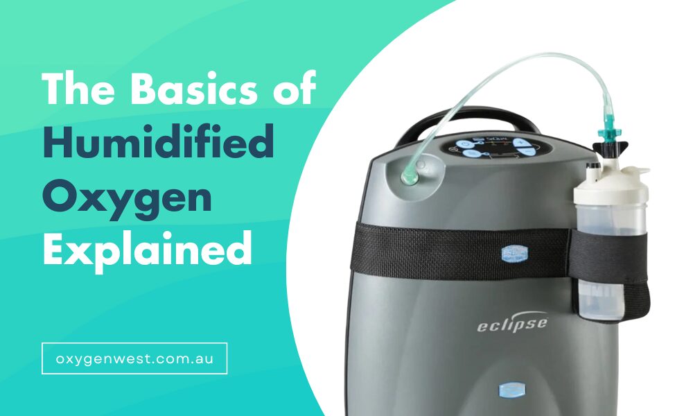 The Basics of Humidified Oxygen Explained